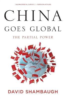 China Goes Global: The Partial Power - David Shambaugh - cover