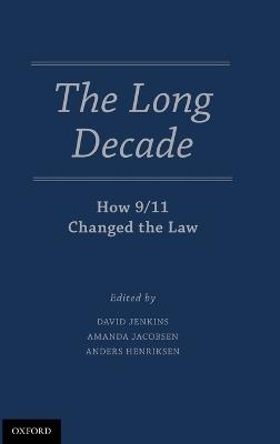 The Long Decade: How 9/11 Changed the Law - cover