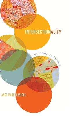 Intersectionality: An Intellectual History - Ange-Marie Hancock - cover
