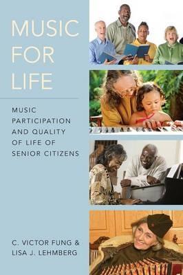 Music for Life: Music Participation and Quality of Life for Senior Citizens - C. Victor Fung,Lisa J. Lehmberg - cover