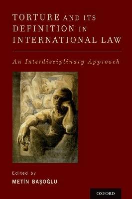 Torture and Its Definition In International Law: An Interdisciplinary Approach - cover