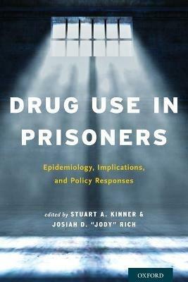 Drug Use in Prisoners: Epidemiology, Implications, and Policy Responses - cover