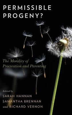 Permissible Progeny?: The Morality of Procreation and Parenting - cover