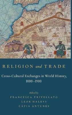 Religion and Trade: Cross-Cultural Exchanges in World History, 1000-1900 - cover