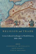 Religion and Trade: Cross-Cultural Exchanges in World History, 1000-1900