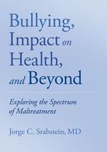 Bullying, Impact on Health, and Beyond
