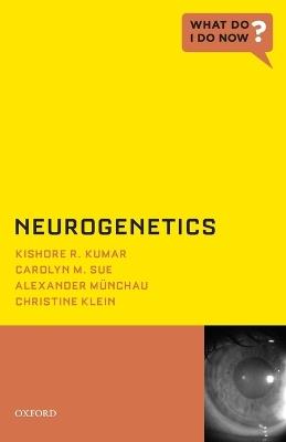 Neurogenetics - Kishore R. Kumar,Carolyn M. Sue,Alexander Münchau - cover