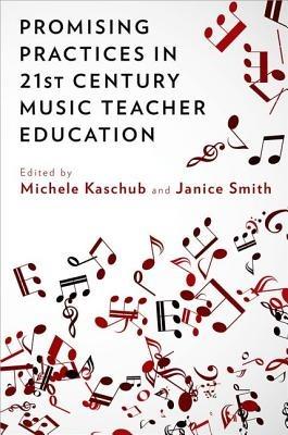 Promising Practices in 21st Century Music Teacher Education - cover