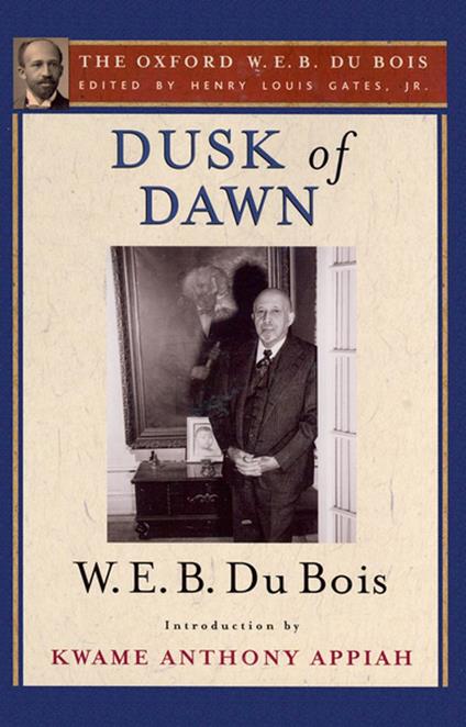 Dusk of Dawn (The Oxford W. E. B. Du Bois)