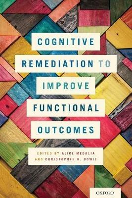 Cognitive Remediation to Improve Functional Outcomes - cover