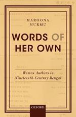 Words of Her Own: Women Authors in Nineteenth-Century Bengal