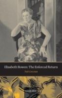 Elizabeth Bowen: The Enforced Return - Neil Corcoran - cover