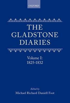 The Gladstone Diaries: Volume I: 1825-1832 - William Gladstone - cover