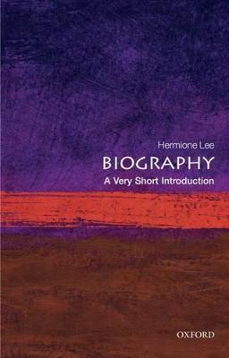 Biography: A Very Short Introduction - Hermione Lee - cover