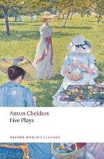 Five Plays: Ivanov, The Seagull, Uncle Vanya, Three Sisters, and The Cherry Orchard