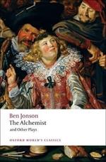 The Alchemist and Other Plays: Volpone, or The Fox; Epicene, or The Silent Woman; The Alchemist; Bartholemew Fair