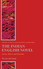 The Indian English Novel: Nation, History, and Narration