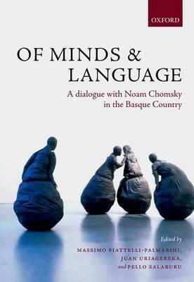 Of Minds and Language: A Dialogue with Noam Chomsky in the Basque Country - cover