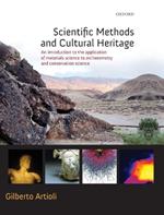 Scientific Methods and Cultural Heritage: An introduction to the application of materials science to archaeometry and conservation science