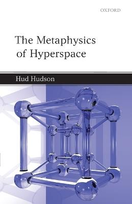 The Metaphysics of Hyperspace - Hud Hudson - cover