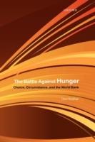 The Battle Against Hunger: Choice, Circumstance, and the World Bank - Devi Sridhar - cover
