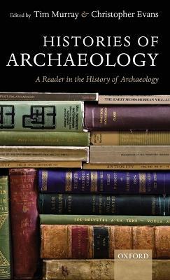 Histories of Archaeology: A Reader in the History of Archaeology - cover