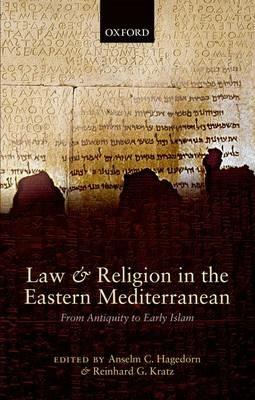 Law and Religion in the Eastern Mediterranean: From Antiquity to Early Islam - cover