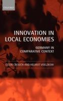 Innovation in Local Economies: Germany in Comparative Context - Colin Crouch,Helmut Voelzkow - cover