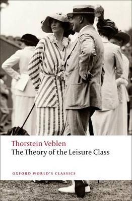 The Theory of the Leisure Class - Thorstein Veblen - cover