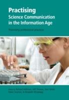Practising Science Communication in the Information Age: Theorising Professional Practices - cover