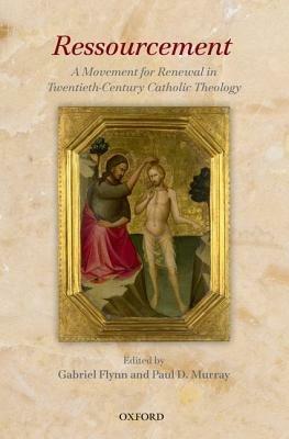Ressourcement: A Movement for Renewal in Twentieth-Century Catholic Theology - cover