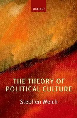 The Theory of Political Culture - Stephen Welch - cover