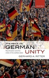 The Price of German Unity: Reunification and the Crisis of the Welfare State - Gerhard A. Ritter - cover