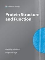 Protein Structure and Function - Gregory A. Petsko,Dagmar Ringe - cover