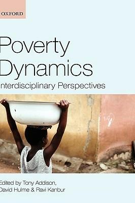 Poverty Dynamics: Interdisciplinary Perspectives - cover