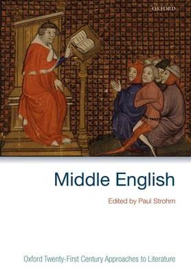Middle English: Oxford Twenty-First Century Approaches to Literature - Paul Strohm - cover