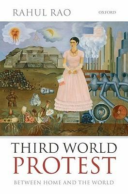 Third World Protest: Between Home and the World - Rahul Rao - cover