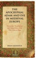 The Apocryphal Adam and Eve in Medieval Europe: Vernacular Translations and Adaptations of the Vita Adae et Evae - Brian Murdoch - cover