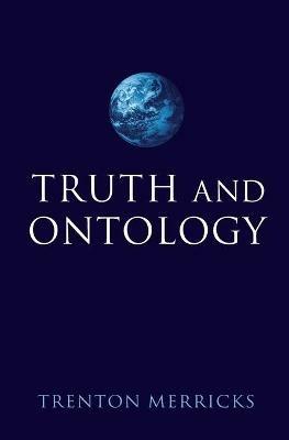 Truth and Ontology - Trenton Merricks - cover