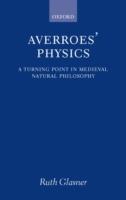 Averroes' Physics: A Turning Point in Medieval Natural Philosophy - Ruth Glasner - cover