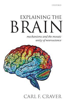 Explaining the Brain - Carl F. Craver - cover