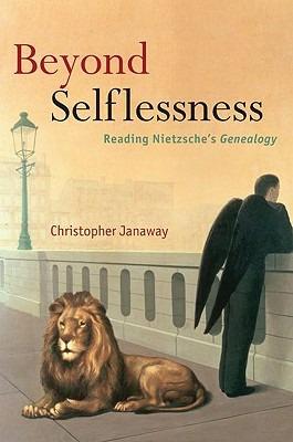 Beyond Selflessness: Reading Nietzsche's Genealogy - Christopher Janaway - cover