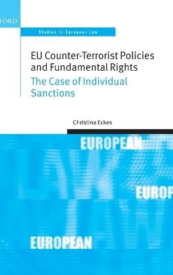 EU Counter-Terrorist Policies and Fundamental Rights: The Case of Individual Sanctions - Christina Eckes - cover