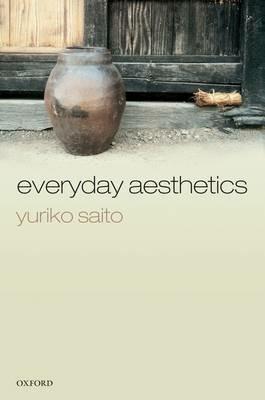 Everyday Aesthetics - Yuriko Saito - cover