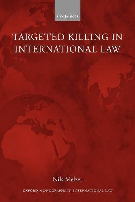 Targeted Killing in International Law - Nils Melzer - cover