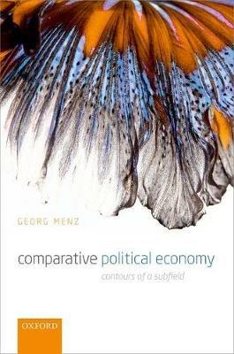Comparative Political Economy: Contours of a Subfield - Georg Menz - cover