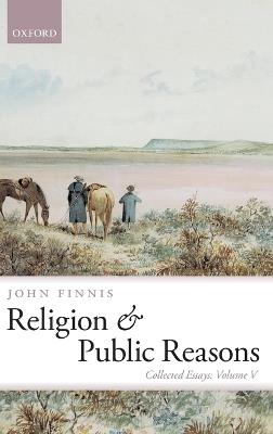 Religion and Public Reasons: Collected Essays Volume V - John Finnis - cover