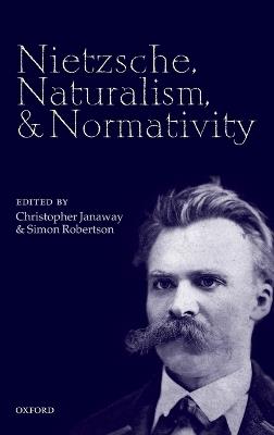 Nietzsche, Naturalism, and Normativity - cover
