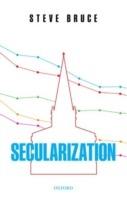 Secularization: In Defence of an Unfashionable Theory - Steve Bruce - cover