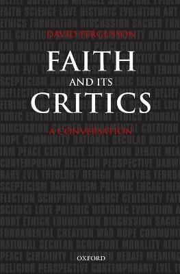 Faith and Its Critics: A Conversation - David Fergusson - cover